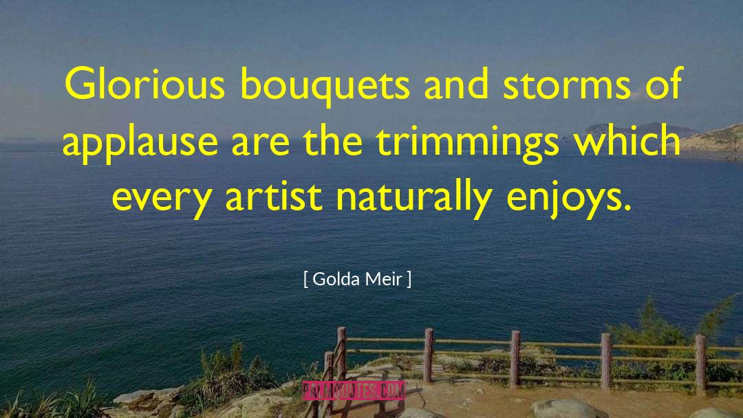 Golda Meir Quotes: Glorious bouquets and storms of