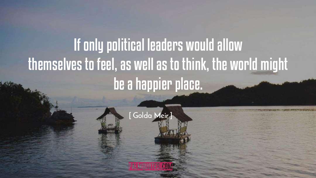 Golda Meir Quotes: If only political leaders would