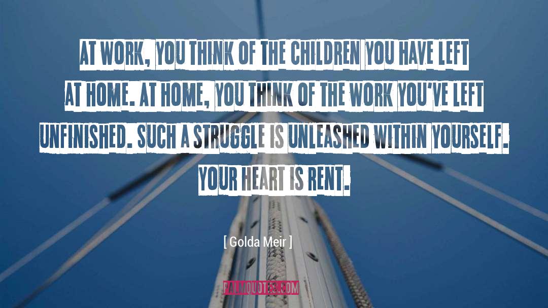 Golda Meir Quotes: At work, you think of