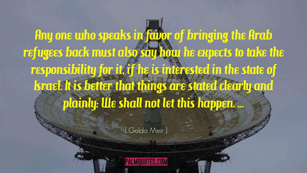 Golda Meir Quotes: Any one who speaks in