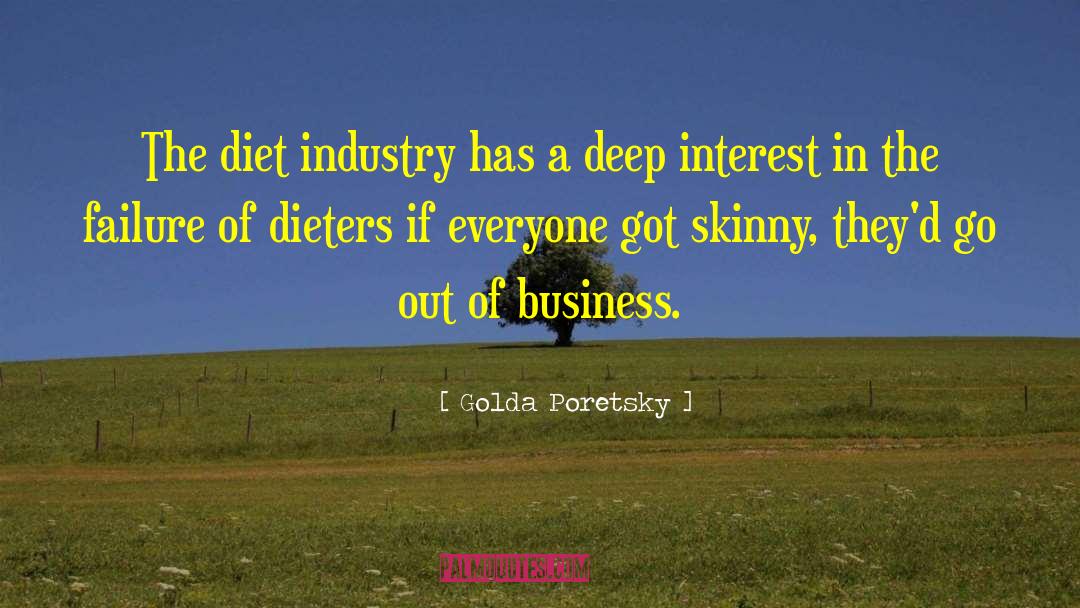 Golda Poretsky Quotes: The diet industry has a