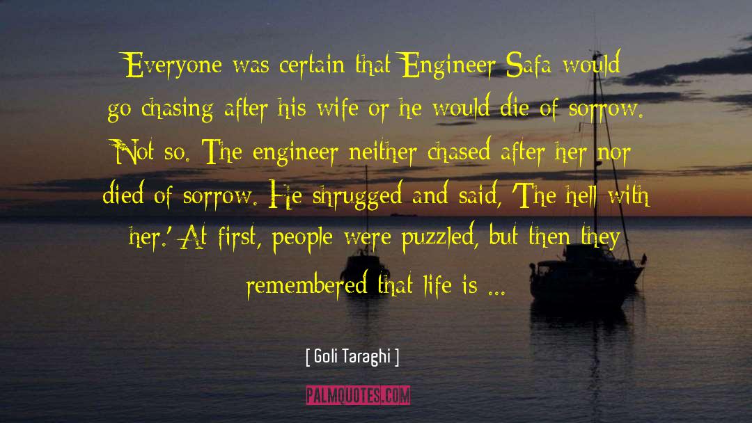 Goli Taraghi Quotes: Everyone was certain that Engineer