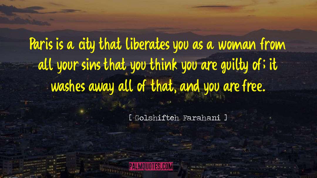 Golshifteh Farahani Quotes: Paris is a city that