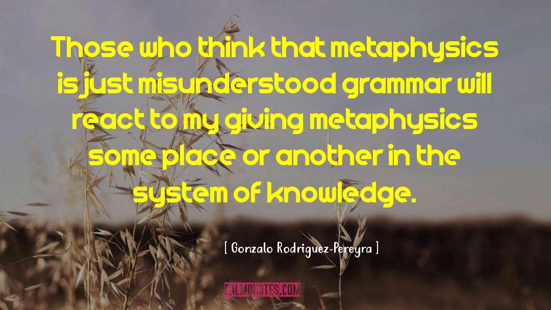Gonzalo Rodriguez-Pereyra Quotes: Those who think that metaphysics