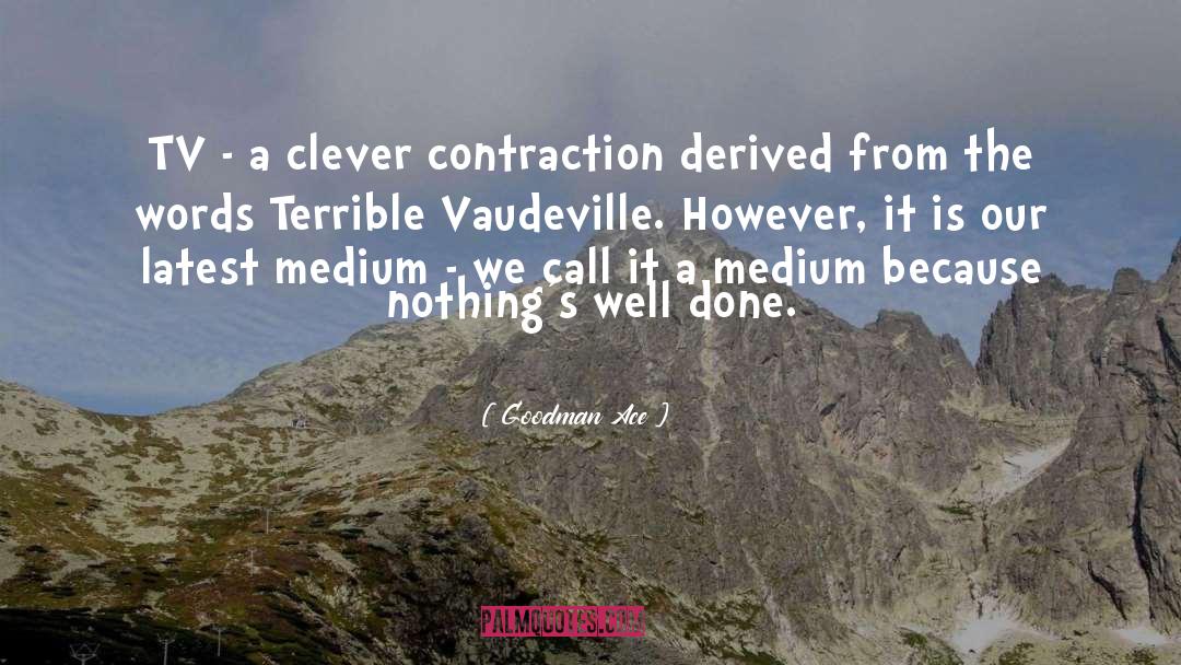 Goodman Ace Quotes: TV - a clever contraction