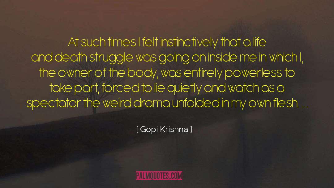 Gopi Krishna Quotes: At such times I felt