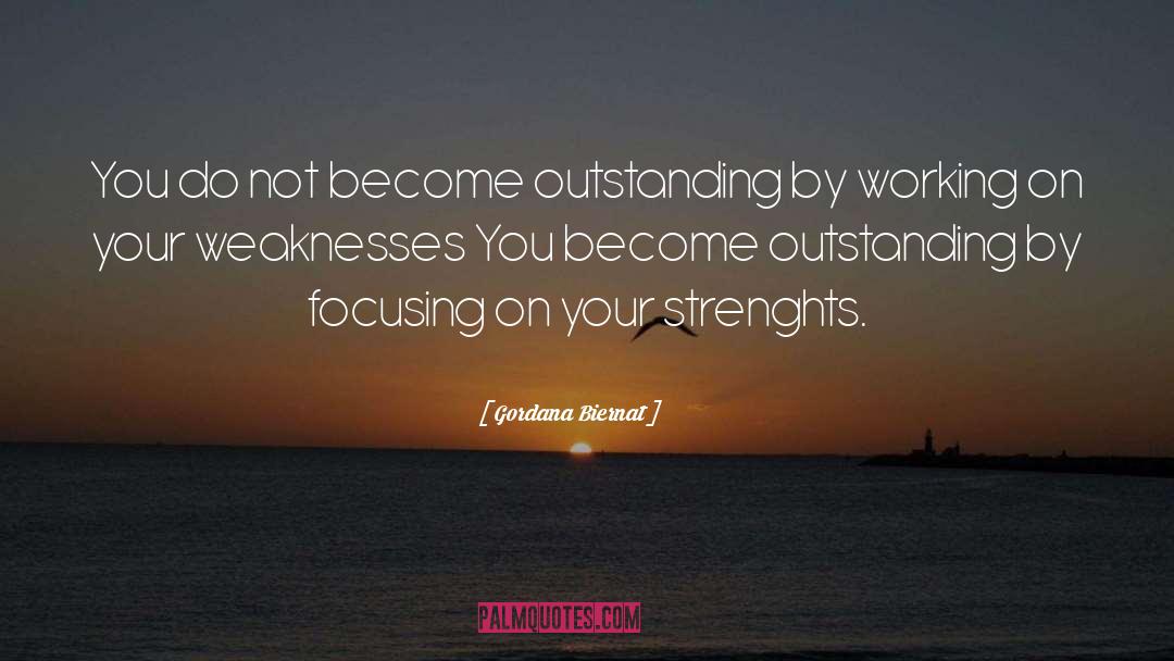 Gordana Biernat Quotes: You do not become outstanding