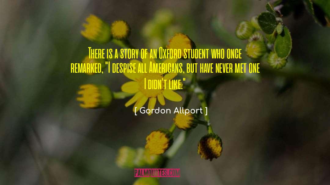 Gordon Allport Quotes: There is a story of