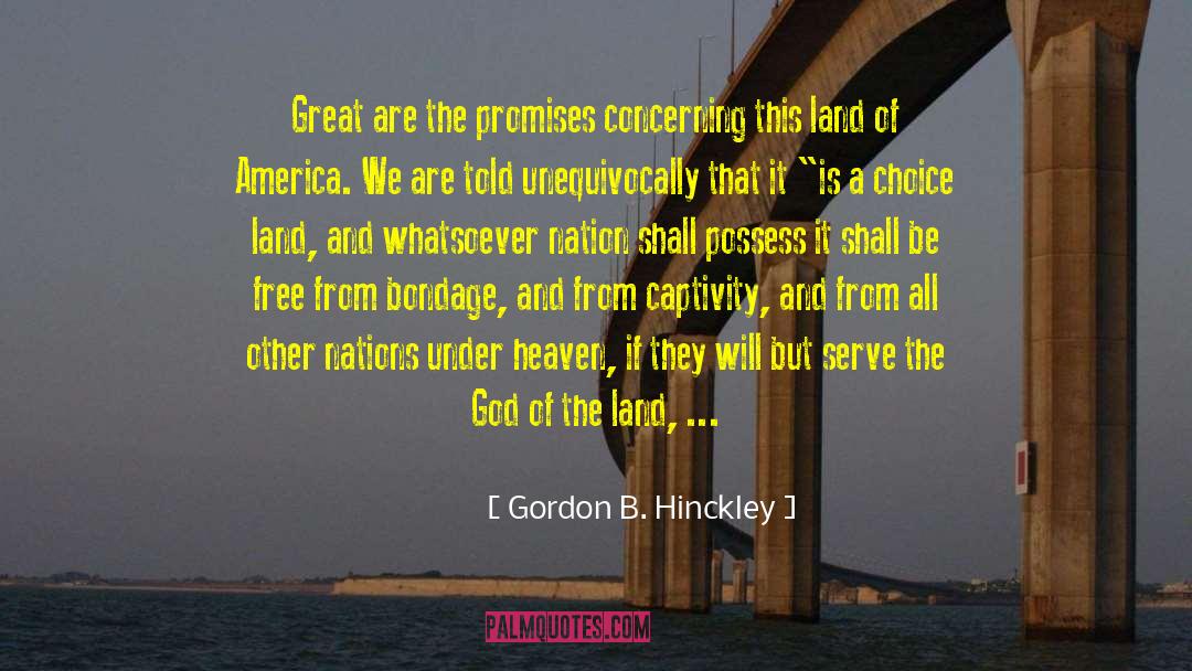 Gordon B. Hinckley Quotes: Great are the promises concerning