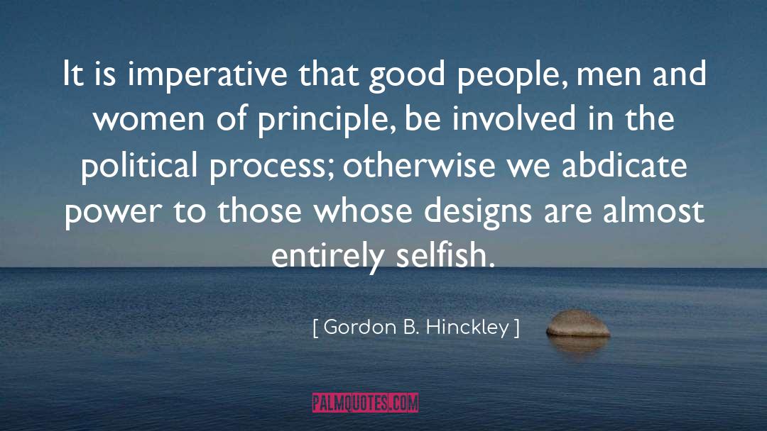 Gordon B. Hinckley Quotes: It is imperative that good