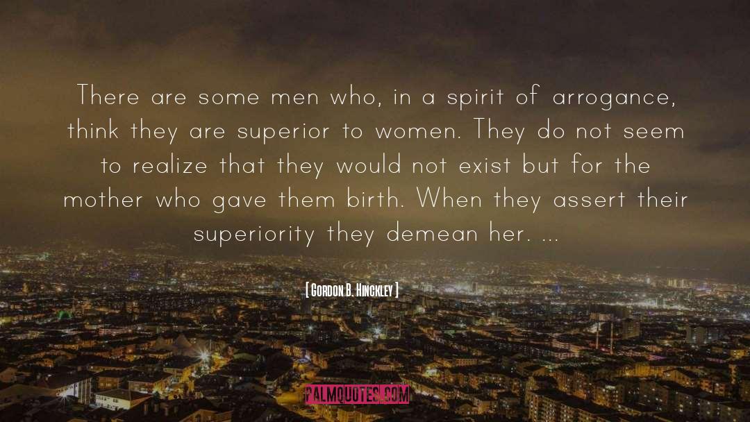 Gordon B. Hinckley Quotes: There are some men who,