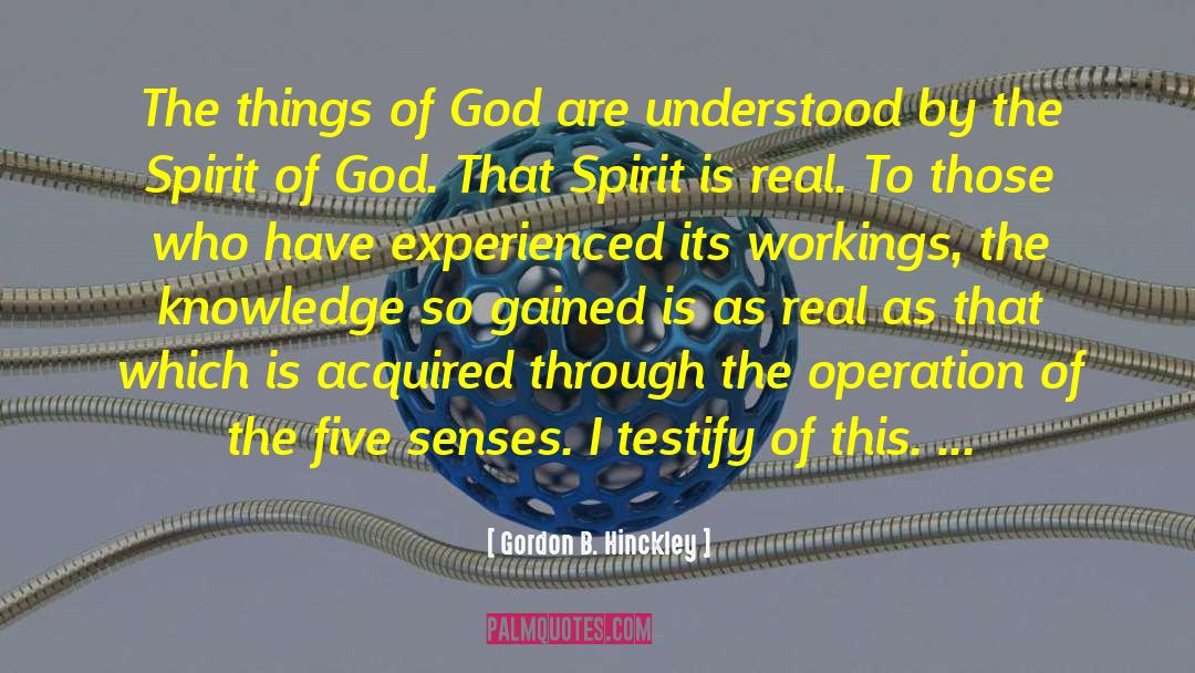 Gordon B. Hinckley Quotes: The things of God are