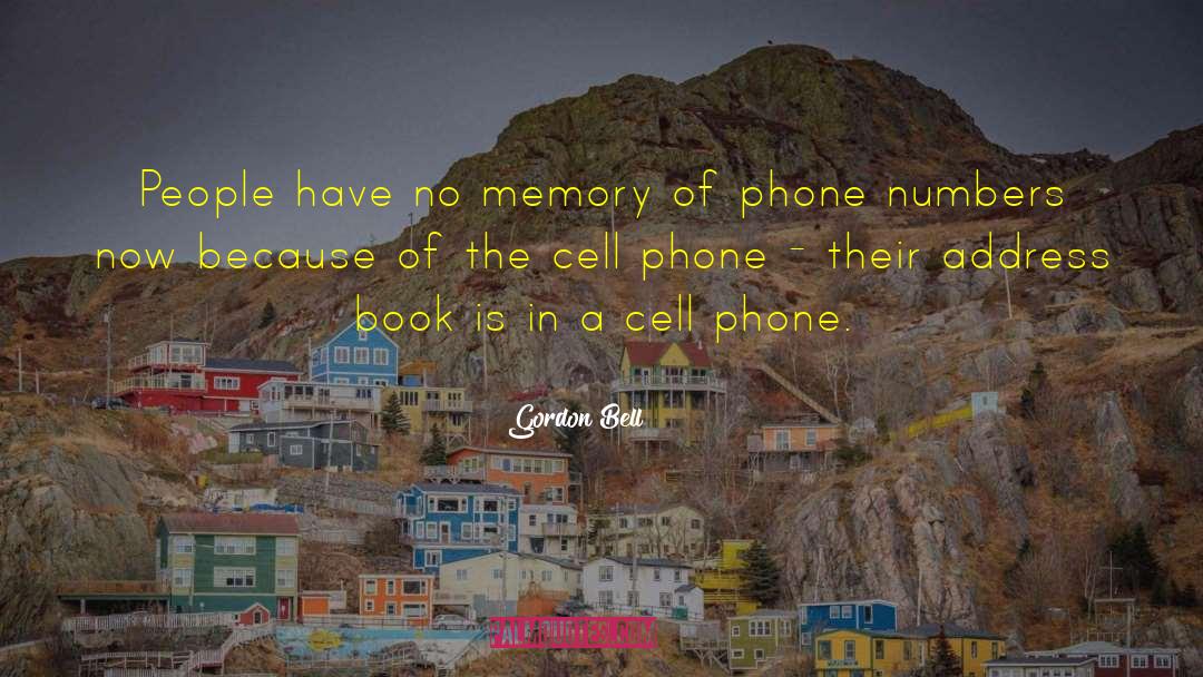 Gordon Bell Quotes: People have no memory of