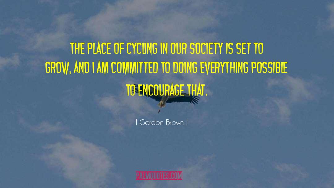 Gordon Brown Quotes: The place of cycling in