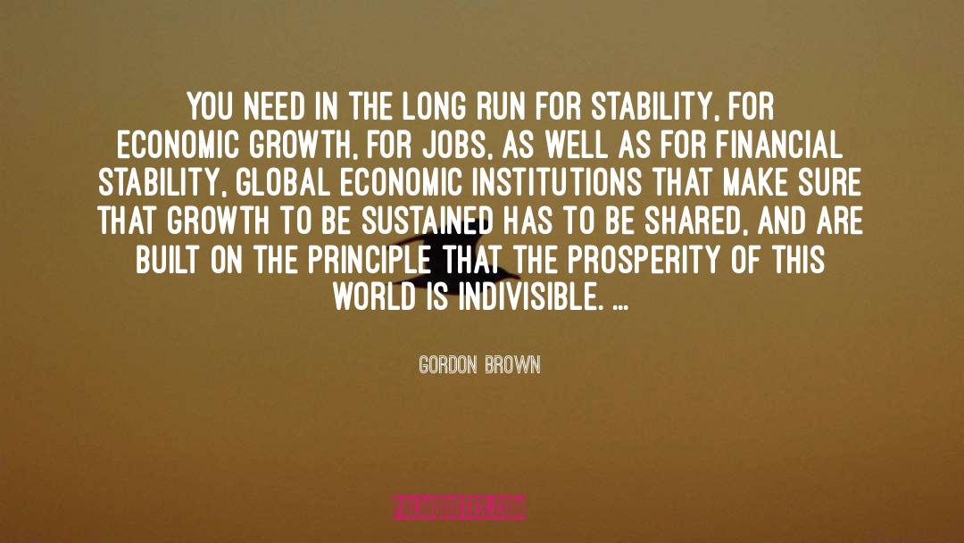 Gordon Brown Quotes: You need in the long