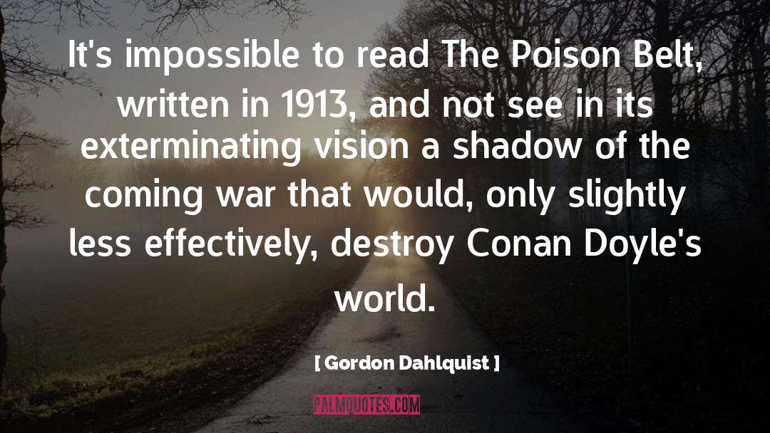 Gordon Dahlquist Quotes: It's impossible to read The