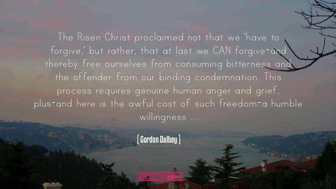 Gordon Dalbey Quotes: The Risen Christ proclaimed not
