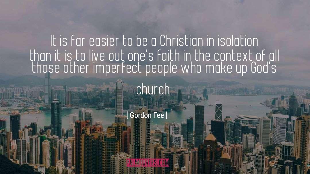 Gordon Fee Quotes: It is far easier to