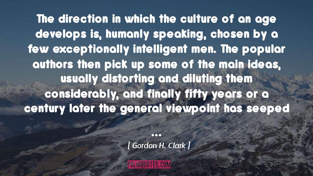 Gordon H. Clark Quotes: The direction in which the