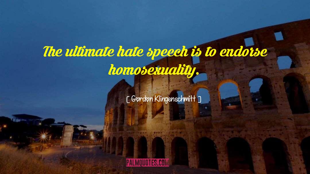 Gordon Klingenschmitt Quotes: The ultimate hate speech is