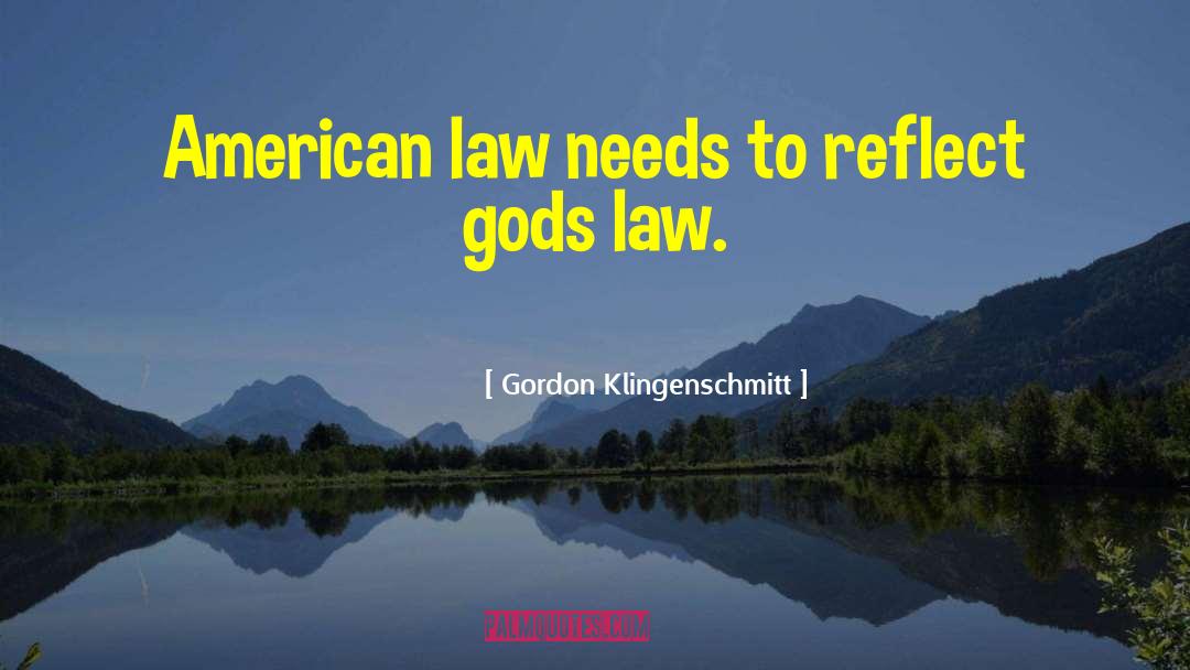 Gordon Klingenschmitt Quotes: American law needs to reflect