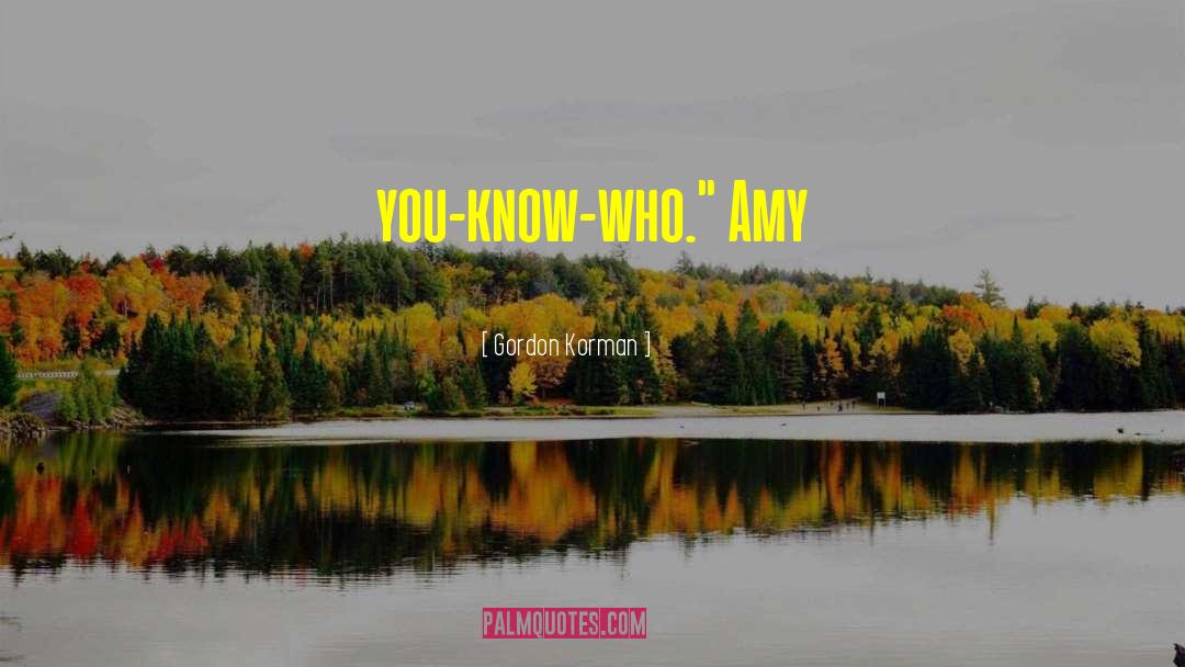 Gordon Korman Quotes: you-know-who.