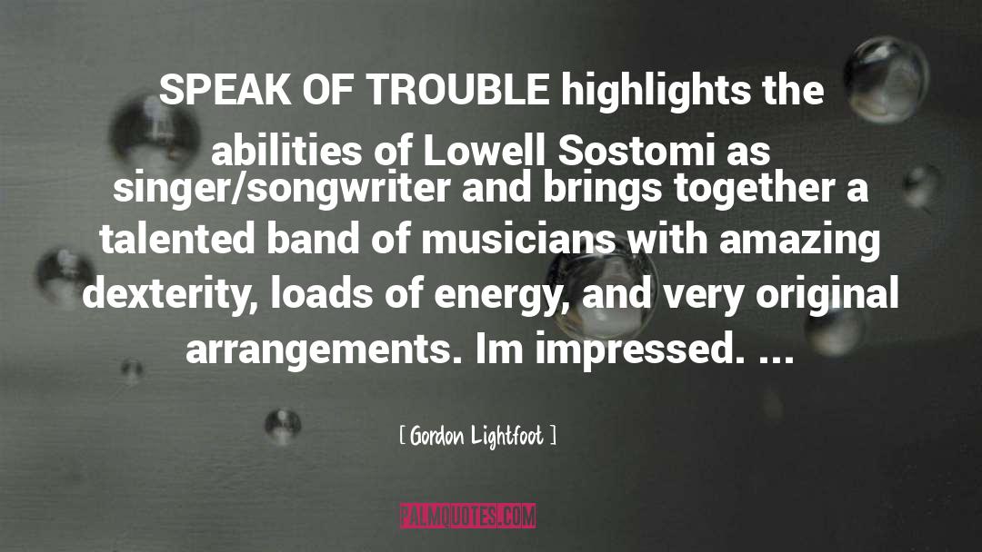 Gordon Lightfoot Quotes: SPEAK OF TROUBLE highlights the