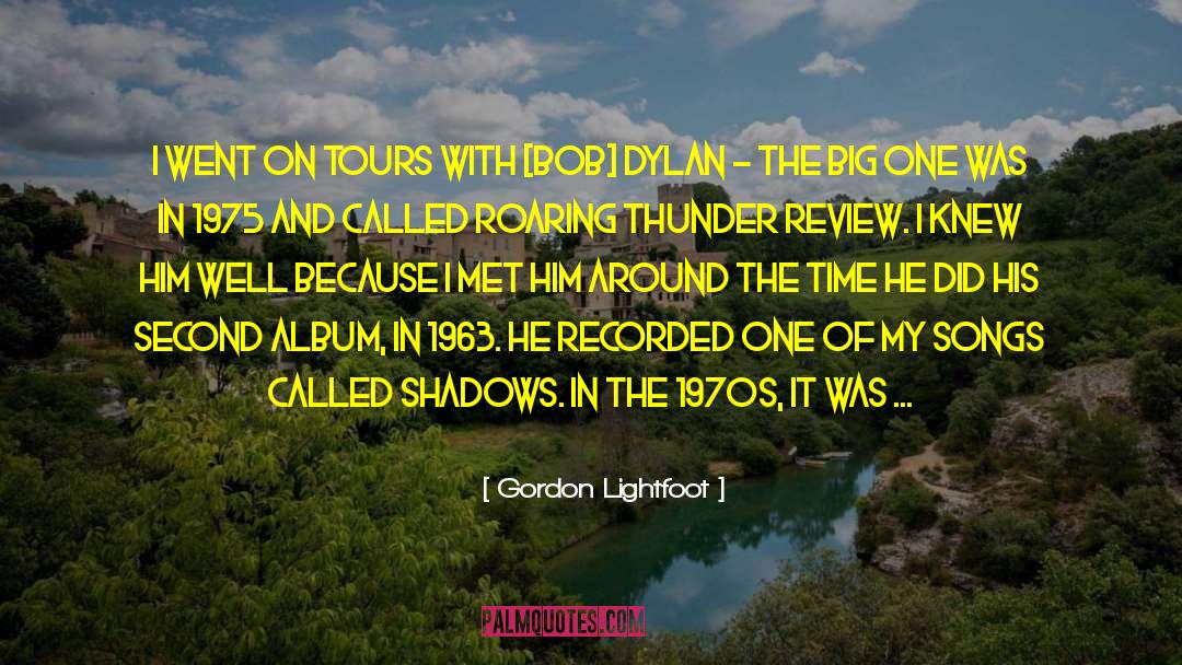 Gordon Lightfoot Quotes: I went on tours with