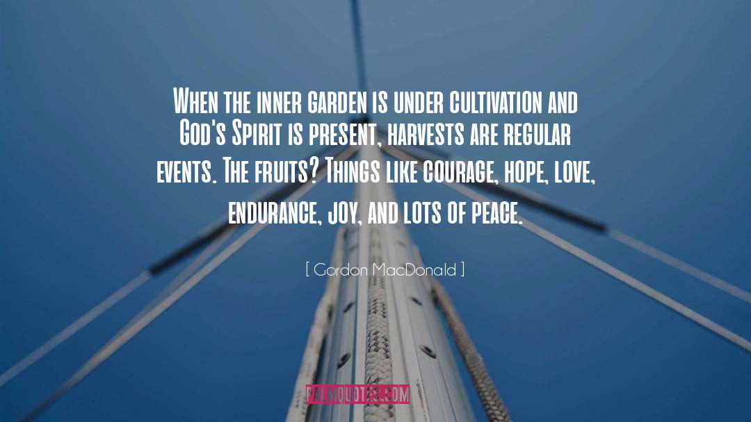 Gordon MacDonald Quotes: When the inner garden is