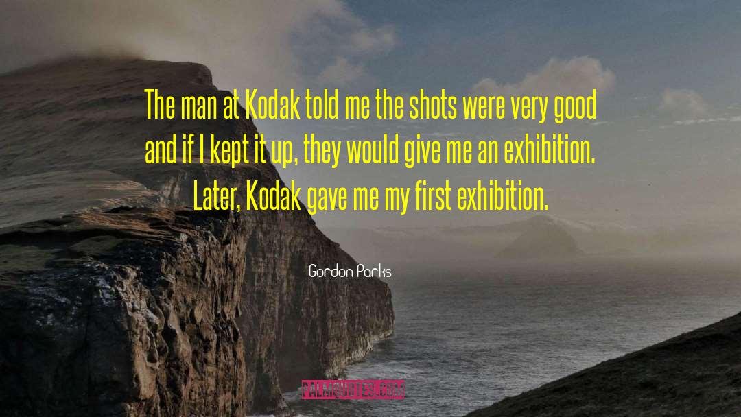 Gordon Parks Quotes: The man at Kodak told