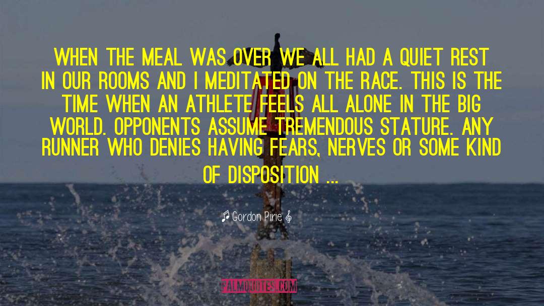 Gordon Pirie Quotes: When the meal was over