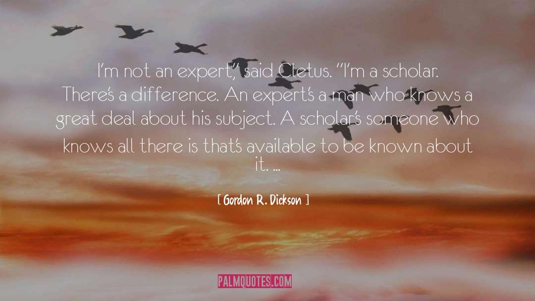 Gordon R. Dickson Quotes: I'm not an expert,
