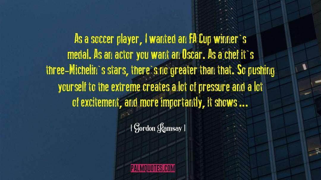 Gordon Ramsay Quotes: As a soccer player, I