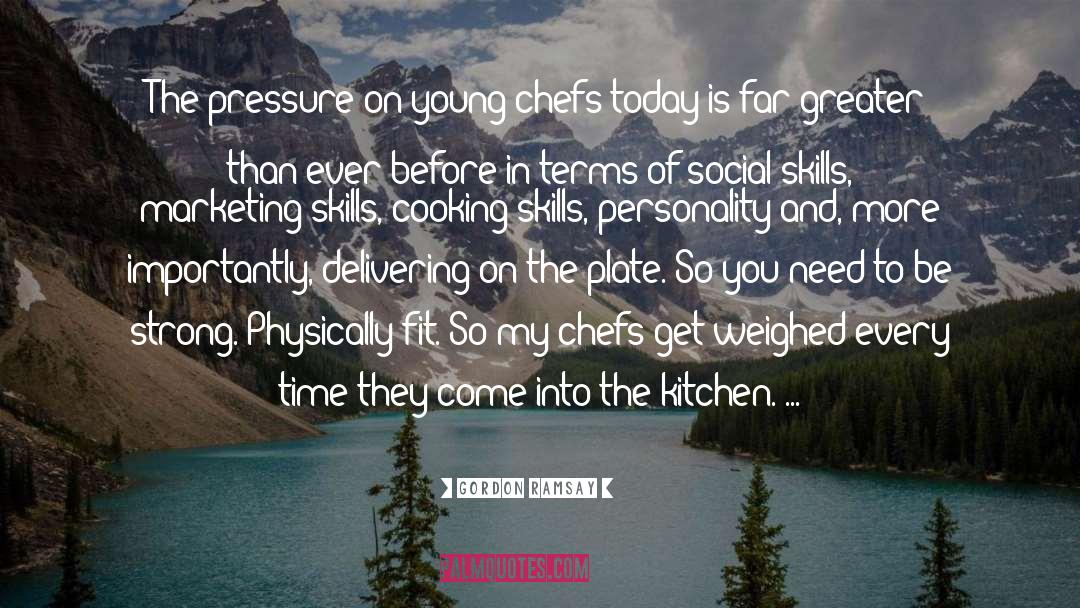 Gordon Ramsay Quotes: The pressure on young chefs
