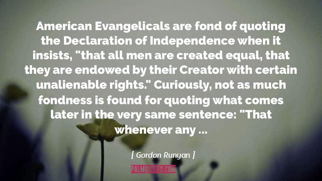 Gordon Runyan Quotes: American Evangelicals are fond of