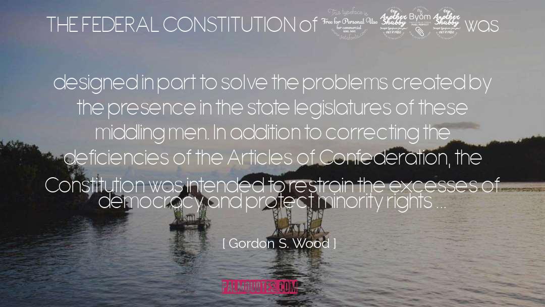 Gordon S. Wood Quotes: THE FEDERAL CONSTITUTION of 1787