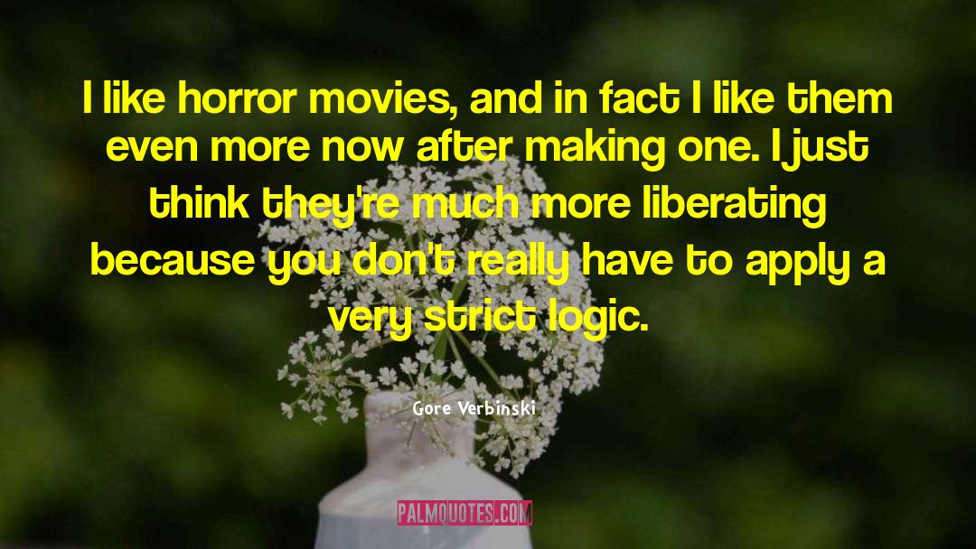 Gore Verbinski Quotes: I like horror movies, and