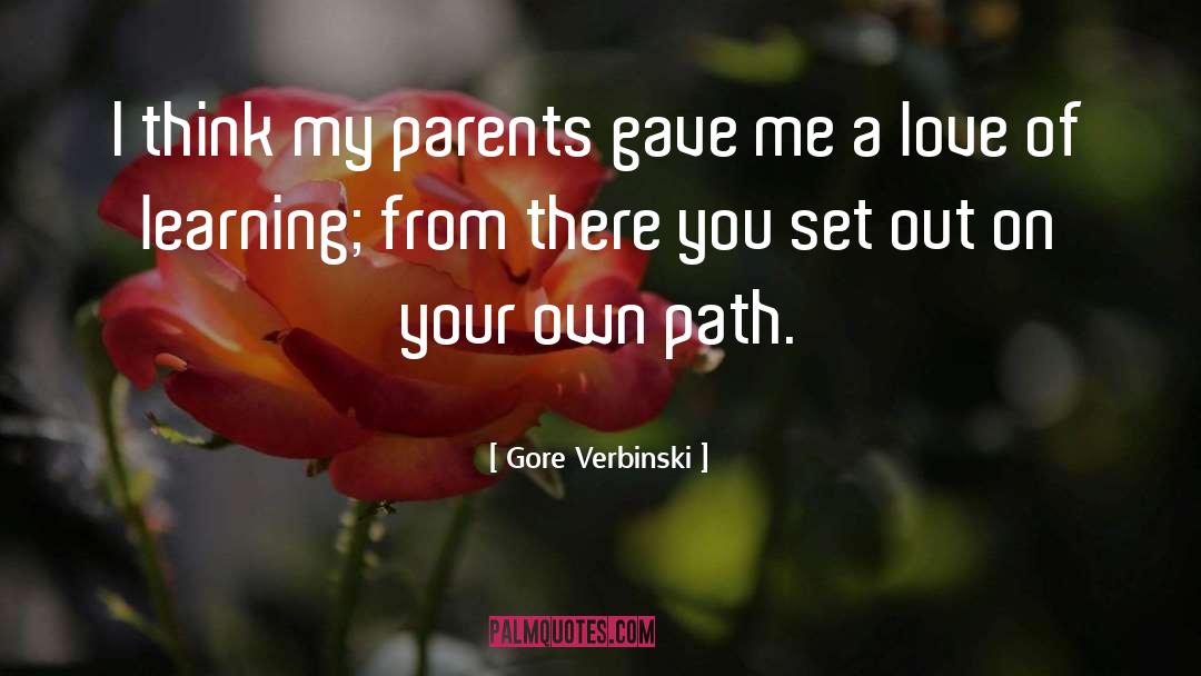 Gore Verbinski Quotes: I think my parents gave