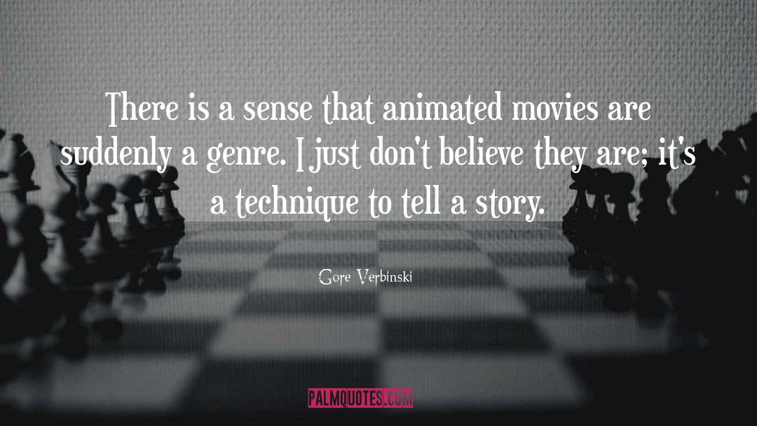 Gore Verbinski Quotes: There is a sense that