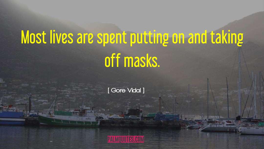 Gore Vidal Quotes: Most lives are spent putting