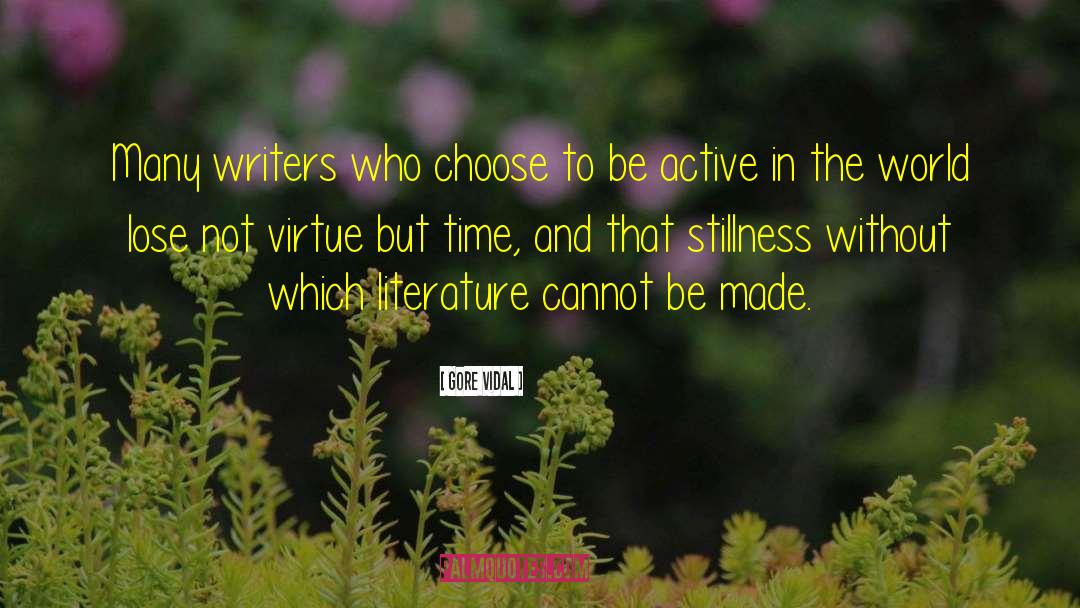 Gore Vidal Quotes: Many writers who choose to