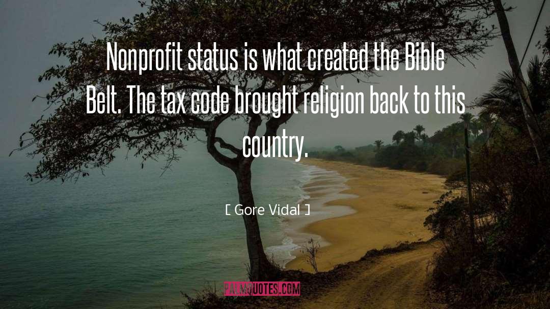 Gore Vidal Quotes: Nonprofit status is what created