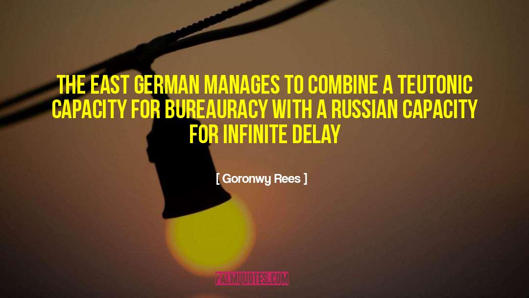 Goronwy Rees Quotes: The East German manages to