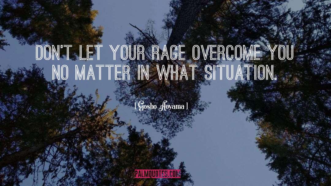 Gosho Aoyama Quotes: Don't let your rage overcome