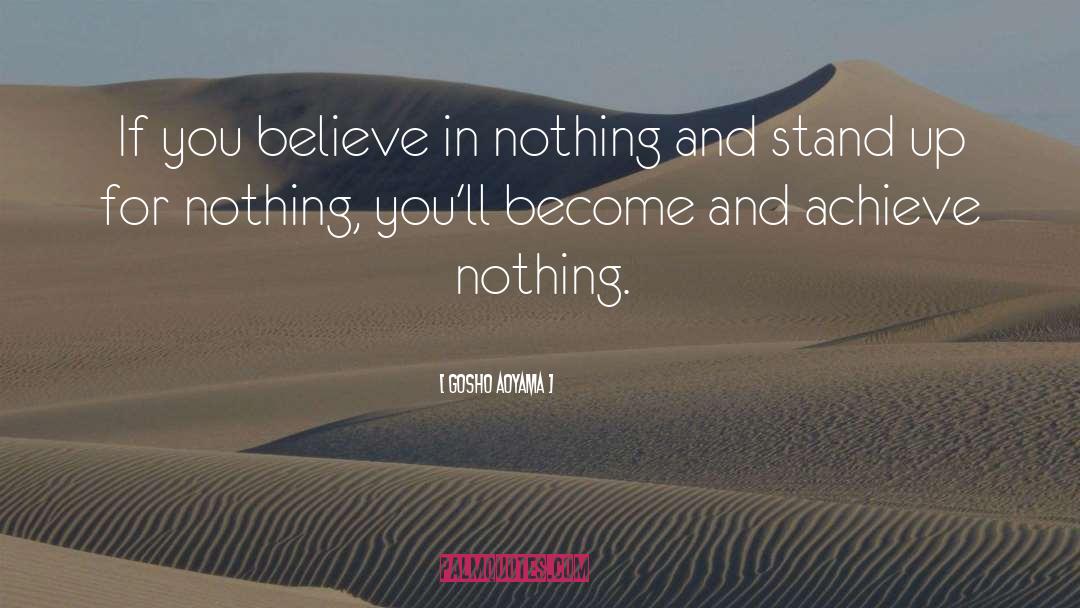 Gosho Aoyama Quotes: If you believe in nothing