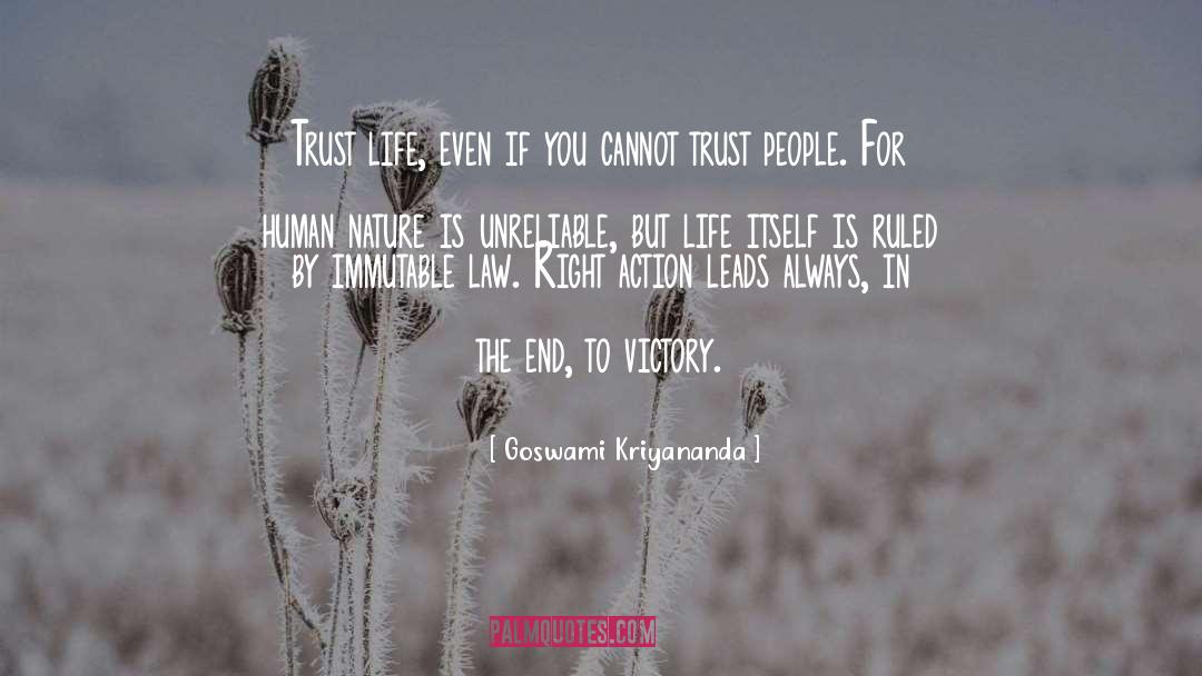 Goswami Kriyananda Quotes: Trust life, even if you