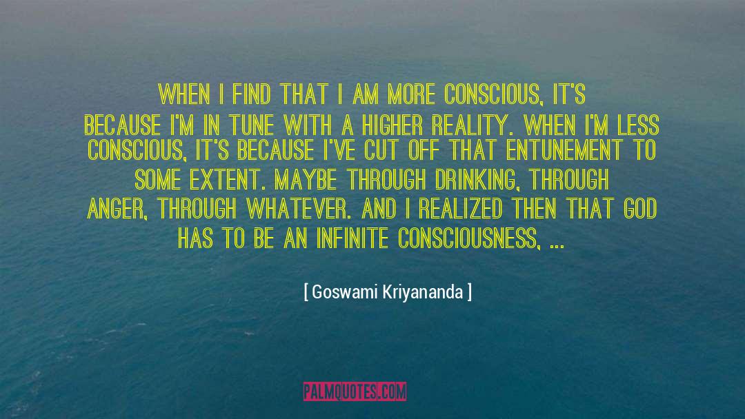 Goswami Kriyananda Quotes: When I find that I
