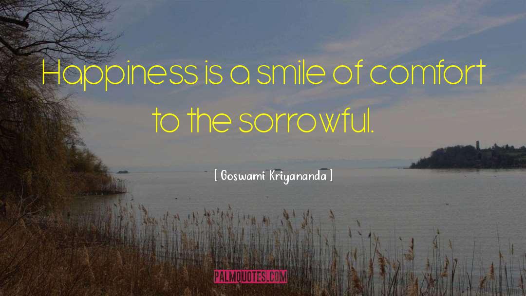Goswami Kriyananda Quotes: Happiness is a smile of