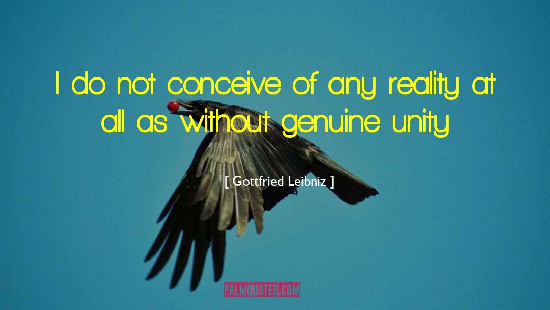Gottfried Leibniz Quotes: I do not conceive of