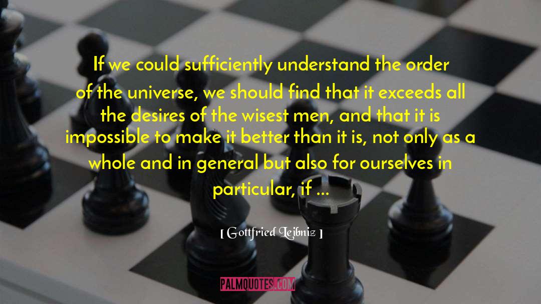 Gottfried Leibniz Quotes: If we could sufficiently understand